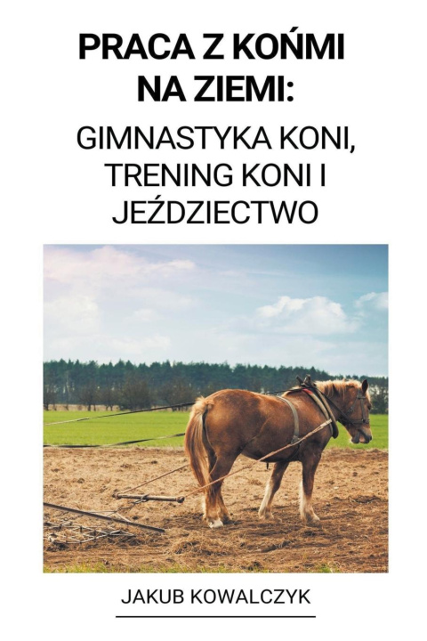 Buch Praca z Ko?mi na Ziemi 