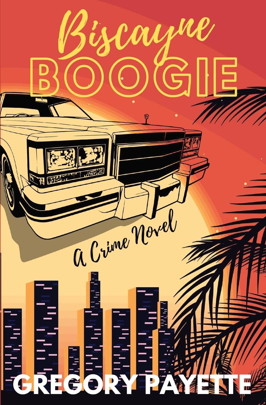 Book Biscayne Boogie Gregory Payette