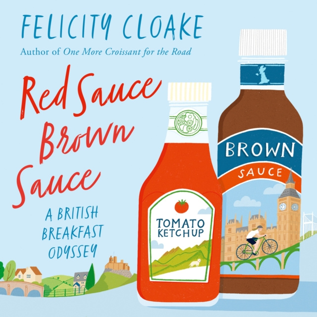 Audiokniha Red Sauce Brown Sauce: A British Breakfast Odyssey Felicity Cloake