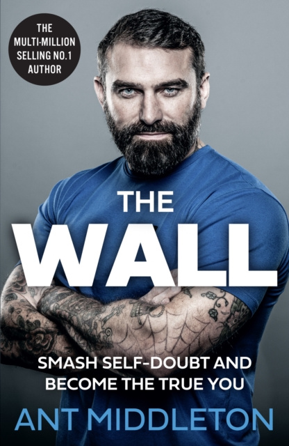 E-kniha Wall: Smash Self-doubt and Become the True You Ant Middleton