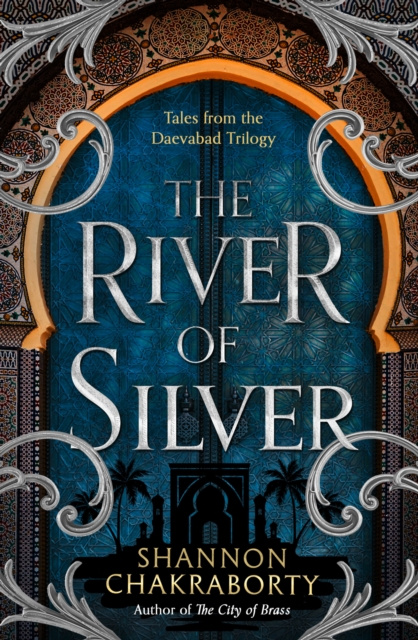 E-kniha River of Silver: Tales from the Daevabad Trilogy (The Daevabad Trilogy, Book 4) Shannon Chakraborty