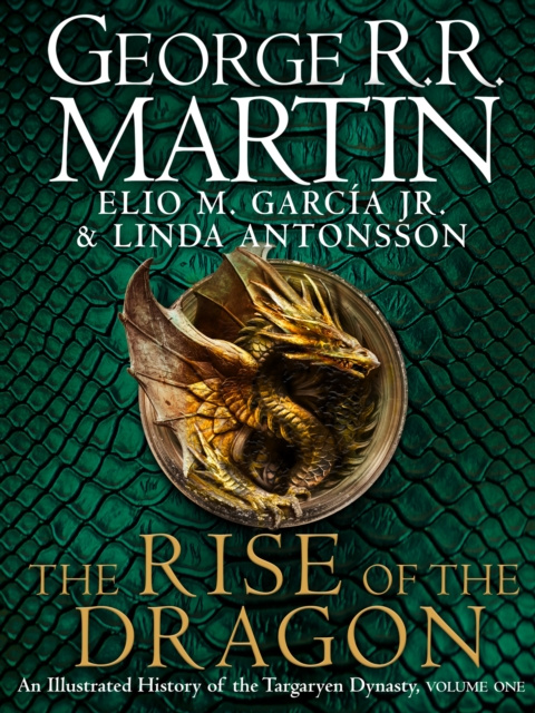 E-kniha Rise of the Dragon: An Illustrated History of the Targaryen Dynasty George R.R. Martin