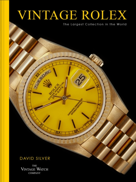 E-kniha Vintage Rolex: The largest collection in the world David Silver of The Vintage Watch Company