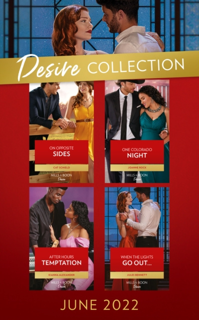 E-book Desire Collection June 2022: On Opposite Sides (Texas Cattleman's Club: Ranchers and Rivals) / One Colorado Night / After Hours Temptation / When the Cat Schield