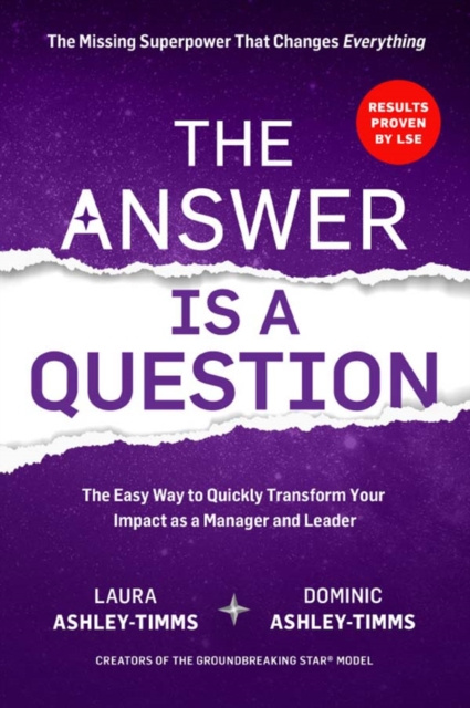 E-knjiga Answer is a Question: The Missing Superpower that Changes Everything and Will Transform Your Impact as a Manager and Leader Laura Ashley-Timms