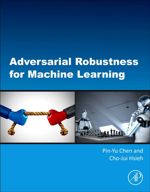 E-knjiga Adversarial Robustness for Machine Learning Pin-Yu Chen