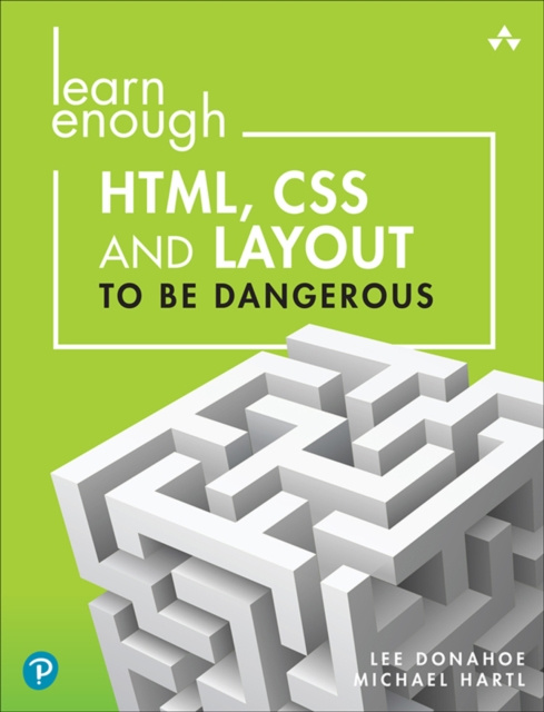 E-book Learn Enough HTML, CSS and Layout to Be Dangerous Lee Donahoe