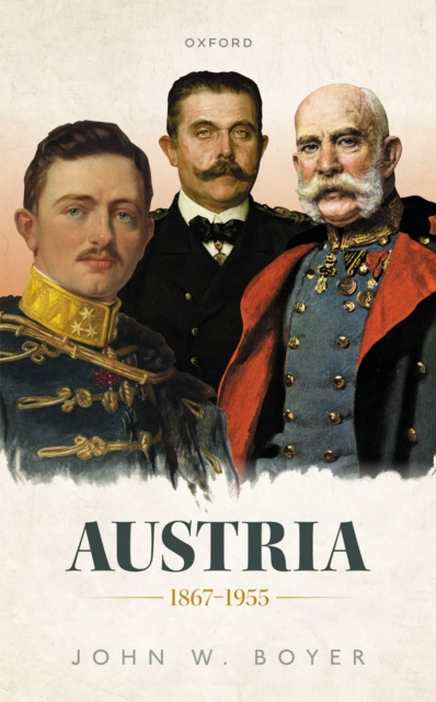 E-book Austria 1867-1955 John W. Boyer