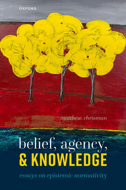E-book Belief, Agency, and Knowledge Matthew Chrisman