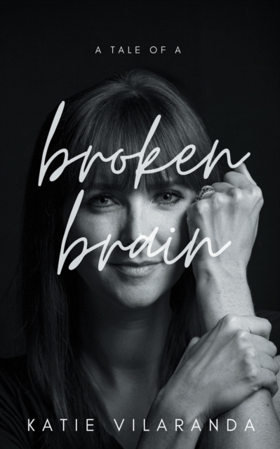 E-knjiga Tale of a Broken Brain Katie Vilaranda