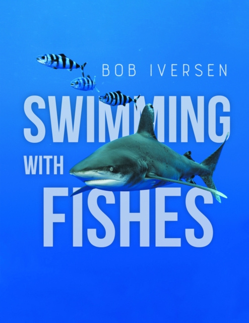 E-knjiga Swimming With Fishes Bob Iversen