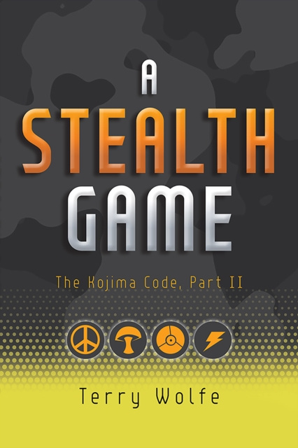 E-kniha Stealth Game: The Kojima Code, Part II Terry Wolfe