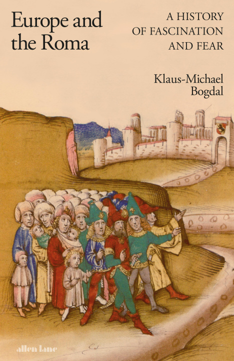 Könyv Europe and the Roma Klaus-Michael Bogdal