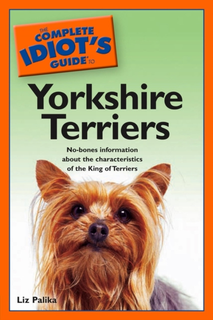 E-kniha Complete Idiot's Guide to Yorkshire Terriers Liz Palika