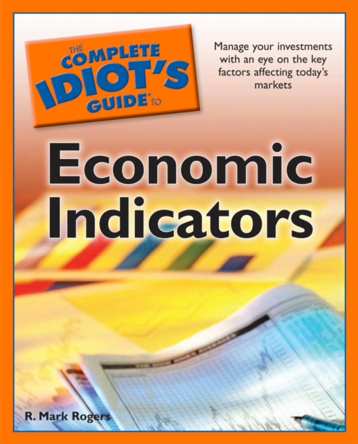 E-knjiga Complete Idiot's Guide to Economic Indicators R. Rogers