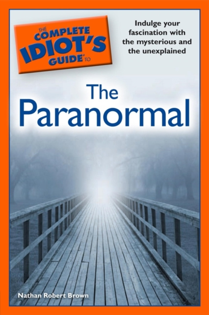 E-kniha Complete Idiot's Guide to the Paranormal Nathan Robert Brown