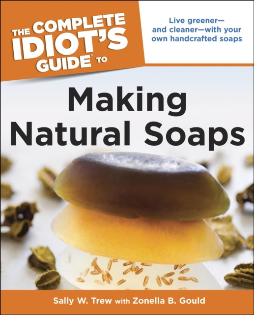 E-book Complete Idiot's Guide to Making Natural Soaps Sally Trew