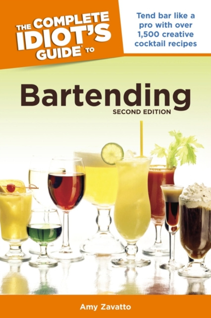 E-kniha Complete Idiot's Guide to Bartending, 2nd Edition Amy Zavatto