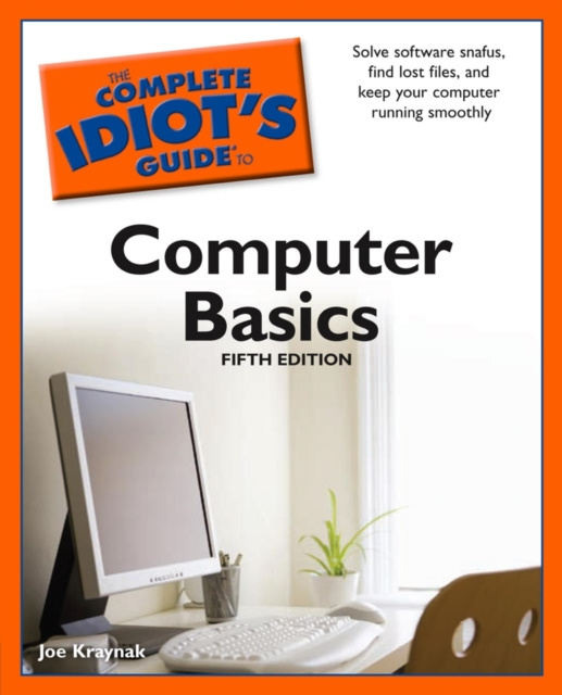 E-kniha Complete Idiot's Guide to Computer Basics, 5th Edition Joe Kraynak