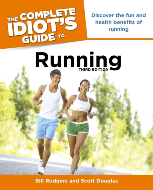 E-kniha Complete Idiot's Guide to Running, 3rd Edition Bill Rodgers