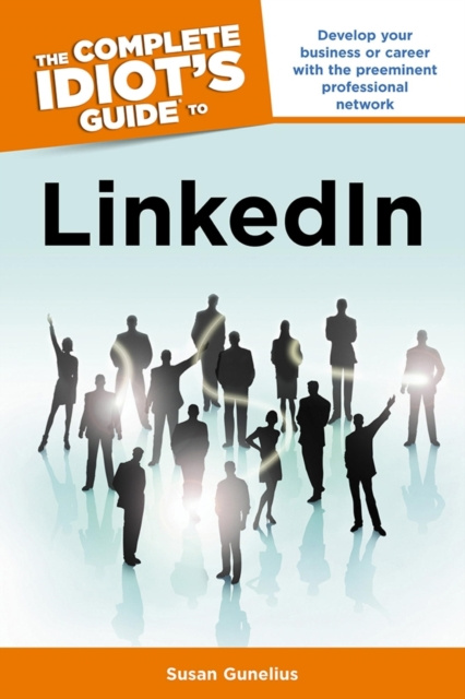E-kniha Complete Idiot's Guide to LinkedIn Susan Gunelius
