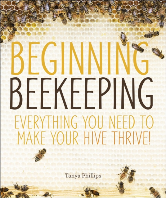 E-book Beginning Beekeeping Tanya Phillips