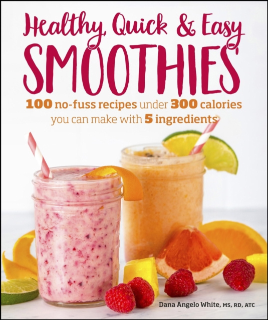 E-kniha Healthy Quick & Easy Smoothies Dana Angelo White