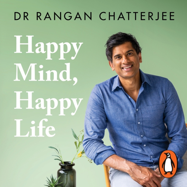 Audio knjiga Happy Mind, Happy Life Rangan Chatterjee