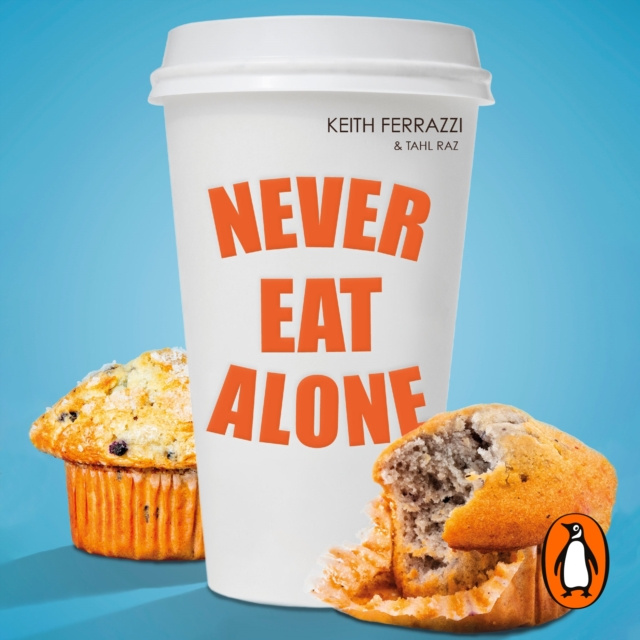 Audiokniha Never Eat Alone Keith Ferrazzi