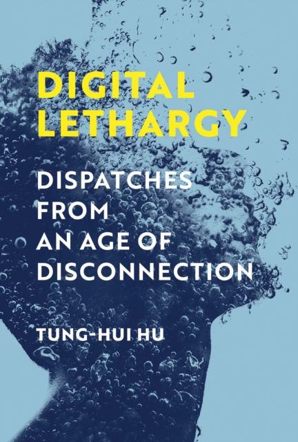 E-knjiga Digital Lethargy Tung-Hui Hu
