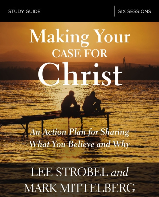 E-kniha Making Your Case for Christ Bible Study Guide Lee Strobel