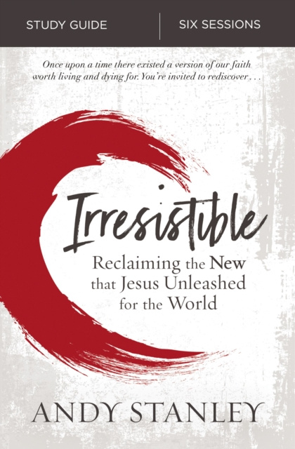 E-knjiga Irresistible Bible Study Guide Andy Stanley