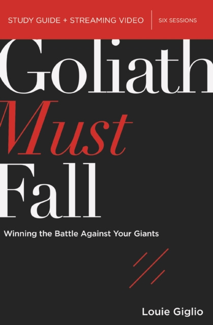 E-kniha Goliath Must Fall Bible Study Guide plus Streaming Video Louie Giglio