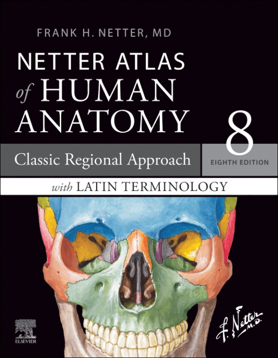 E-kniha Netter Atlas of Human Anatomy: Classic Regional Approach with Latin Terminology Frank H. Netter
