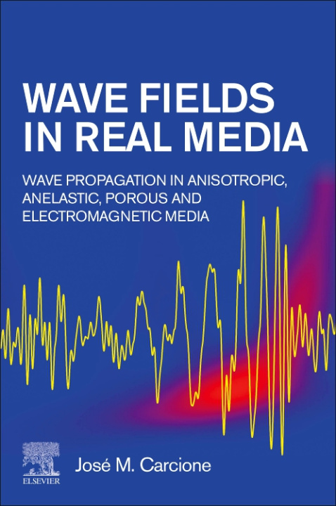 E-kniha Wave Fields in Real Media Jose M. Carcione