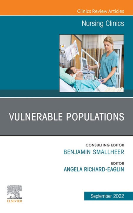 E-knjiga Vulnerable Populations, An Issue of Nursing Clinics, E-Book Angela Richard-Eaglin