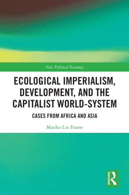 E-knjiga Ecological Imperialism, Development, and the Capitalist World-System Mariko Lin Frame