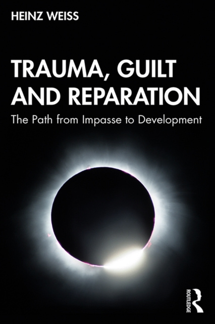 E-Book Trauma, Guilt and Reparation Heinz Weiss