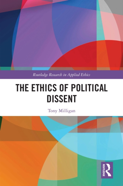 E-kniha Ethics of Political Dissent Tony Milligan