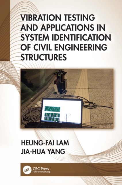 E-kniha Vibration Testing and Applications in System Identification of Civil Engineering Structures Heung-Fai Lam