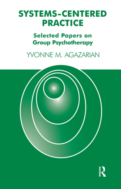 E-knjiga Systems-Centered Practice Yvonne M. Agazarian