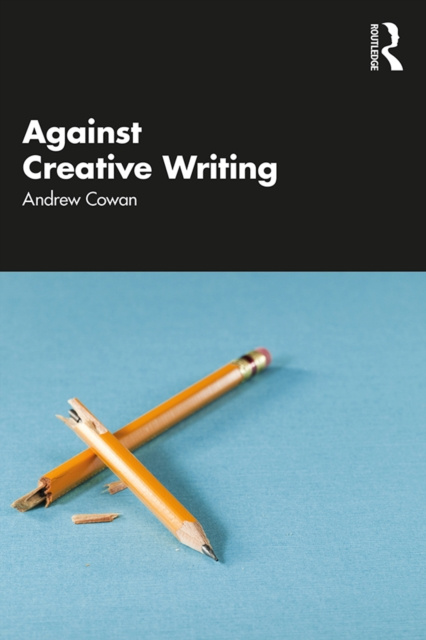 E-könyv Against Creative Writing Andrew Cowan