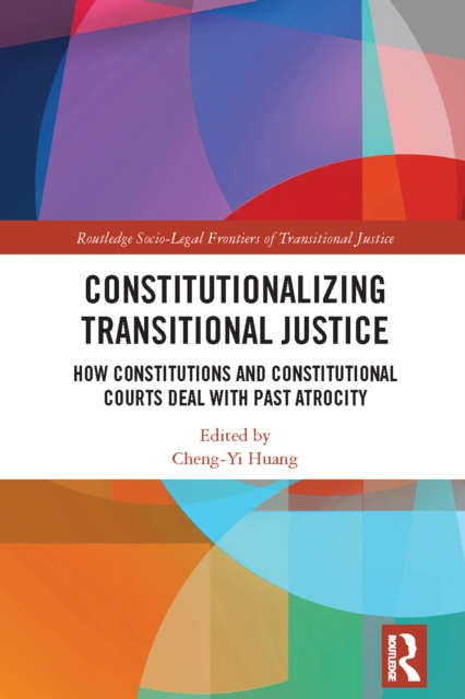 E-kniha Constitutionalizing Transitional Justice Cheng-Yi Huang