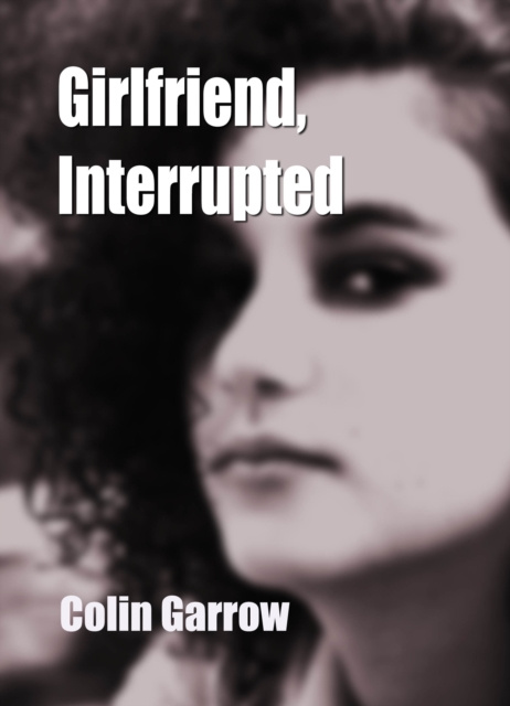 E-könyv Girlfriend, Interrupted Colin Garrow