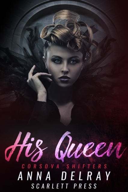 E-knjiga His Queen: Corsova Shifters Book 1 Scarlett Press