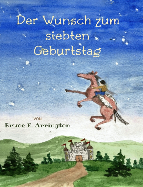 E-kniha Der Wunsch zum siebten Geburtstag Bruce E. Arrington