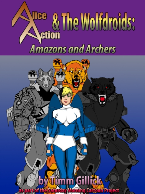 E-knjiga Alice Action and the Wolfdroids in Amazons & Archers Timm Gillick