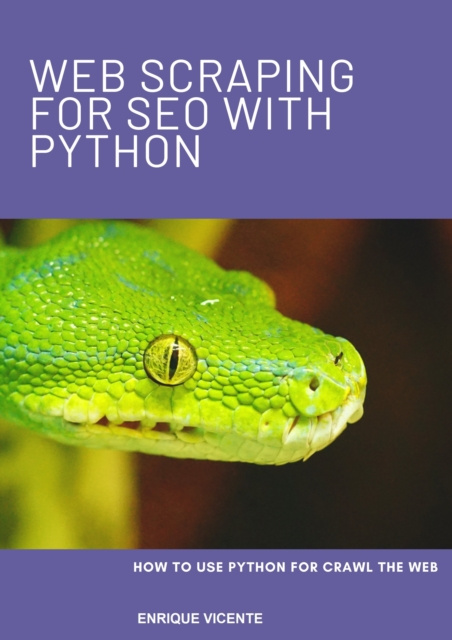 E-knjiga Web Scraping for SEO with Python Enrique Vicente