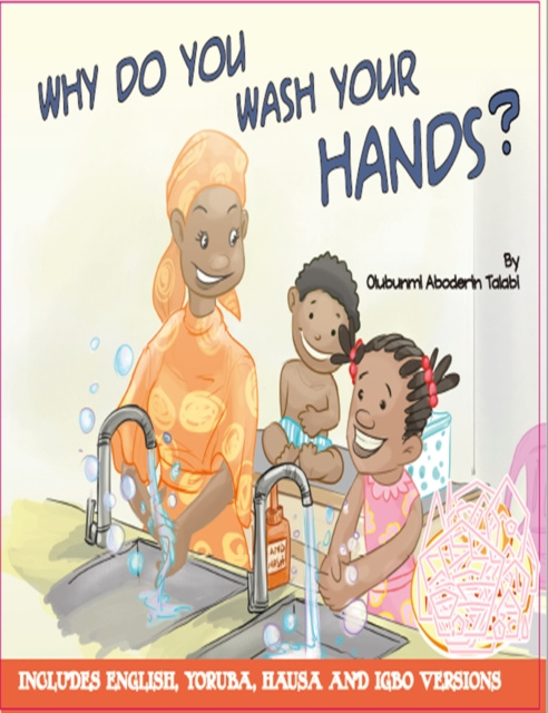 E-kniha Why Do You Wash Your Hands? (English, Yoruba, Igbo & Hausa) Olubunmi Aboderin Talabi