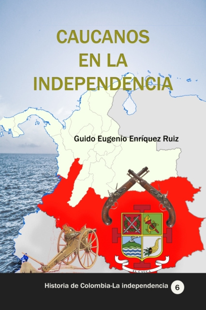 E-kniha Caucanos en la Independencia Guido Eugenio Enriquez Ruiz